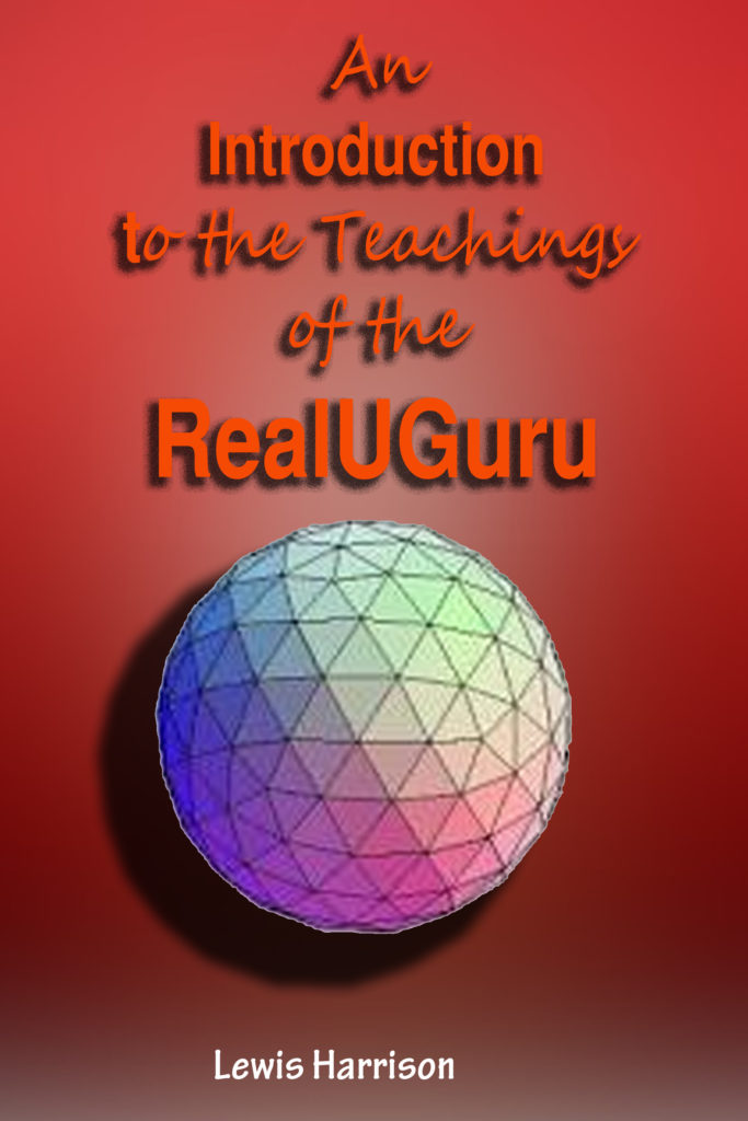 An Introduction To The Teachings Of The RealUGuru