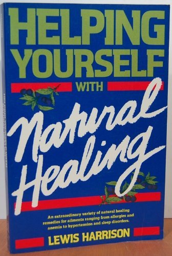 Helping Yourself With Natural Healing by Lewis Harrison
